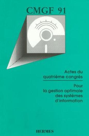 Couverture du livre « Cmgf 91 : pour la gestion optimale des systemes d'information (actes du 4eme congres) » de  aux éditions Hermes Science Publications