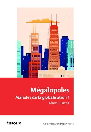 Couverture du livre « Mégalopoles ; malades de la globalisation ? » de Alain Cluzet aux éditions Infolio