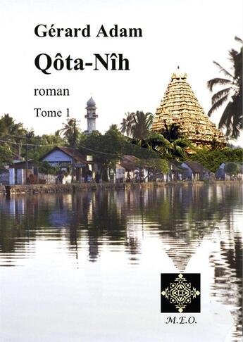 Couverture du livre « Qôta-Nîh t.1 » de Gerard Adam aux éditions M.e.o.