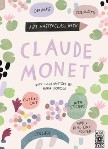 Couverture du livre « Art masterclass with claude monet » de Konola Hanna aux éditions Quarry