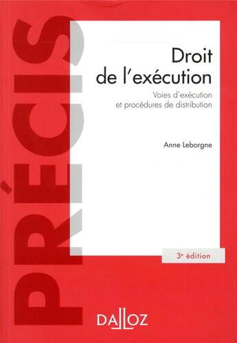 Couverture du livre « Droit de l'exécution ; voies d'exécution et procédures de distribution » de Anne Leborgne aux éditions Dalloz