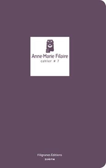 Couverture du livre « Cahier #7 » de Anne-Marie Filaire aux éditions Filigranes