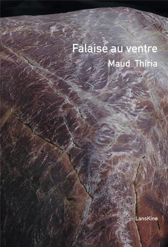 Couverture du livre « Falaise au ventre » de Maud Thiria aux éditions Editions Lanskine