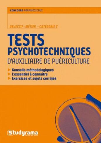 Couverture du livre « Tests psychotechniques d'auxiliaire de puériculture ; objectif : métier, catégorie C » de Stephanie Jaubert aux éditions Studyrama