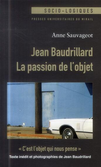 Couverture du livre « Jean baudrillard la passion de l'objet » de Anne Sauvageot aux éditions Pu Du Midi