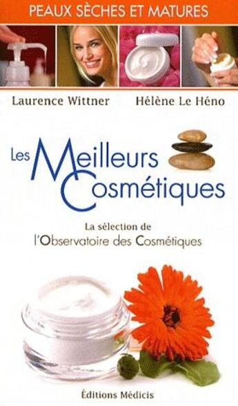 Couverture du livre « Les meilleurs cosmétiques pour les peaux sèches et matures » de Laurence Wittner aux éditions Medicis