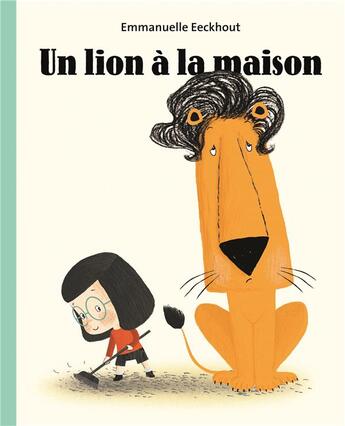 Couverture du livre « Un lion à la maison » de Emmanuelle Eekchout aux éditions Ecole Des Loisirs