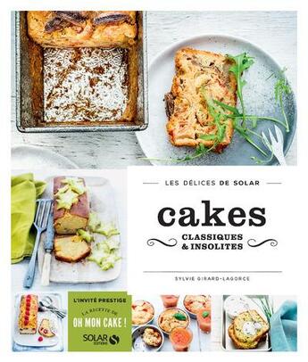 Couverture du livre « LES DELICES DE SOLAR ; cakes classiques & insolites » de Sylvie Girard-Lagorce aux éditions Solar