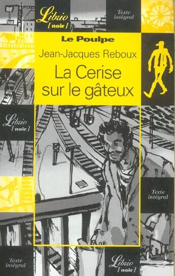 Couverture du livre « Le poulpe ; la cerise sur le gâteux » de Jean-Jacques Reboux aux éditions J'ai Lu