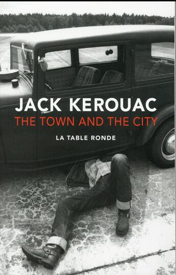 Couverture du livre « The town and the city » de Jack Kerouac aux éditions Table Ronde