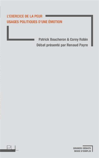 Couverture du livre « L'exercice de la peur : usages politiques d'une émotion » de Patrick Boucheron et Corey Robin aux éditions Pu De Lyon