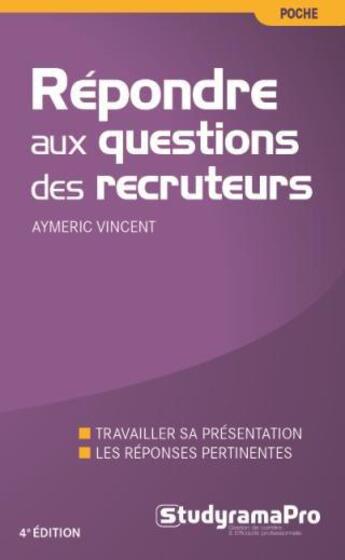Couverture du livre « Répondre aux questions des recruteurs » de Aymeric Vincent aux éditions Studyrama