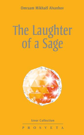 Couverture du livre « The Laughter of a Sage » de Omraam Mikhael Aivanhov aux éditions Prosveta