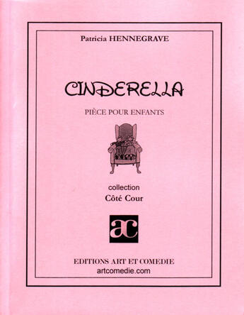 Couverture du livre « Cinderella » de Patricia Hennegrave aux éditions Art Et Comedie