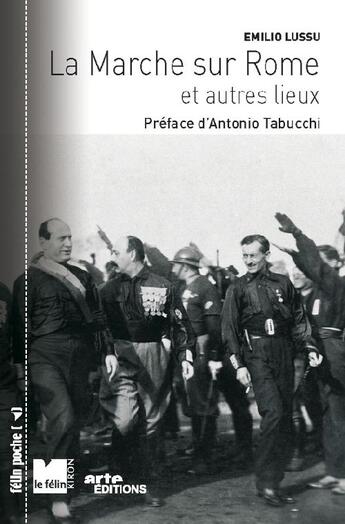 Couverture du livre « La marche sur Rome et autres lieux (édition 2009) » de Emilio Lussu aux éditions Felin