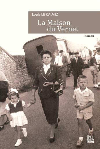 Couverture du livre « La maison du Vernet » de Louis Le Calvez aux éditions La Bouinotte