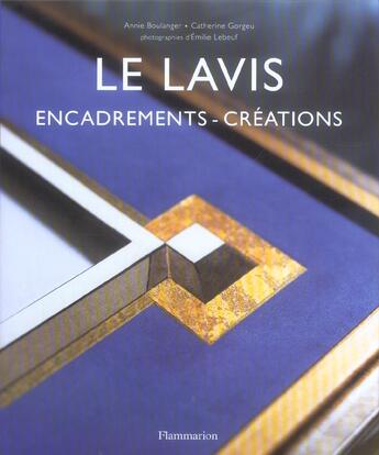 Couverture du livre « Le lavis : encadrements et creations » de Boulanger et Gorgeu aux éditions Flammarion