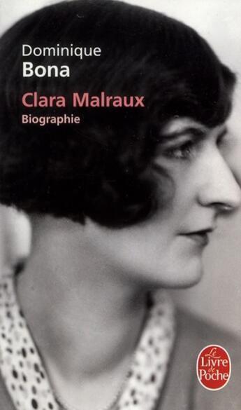 Couverture du livre « Clara Malraux » de Dominique Bona aux éditions Le Livre De Poche