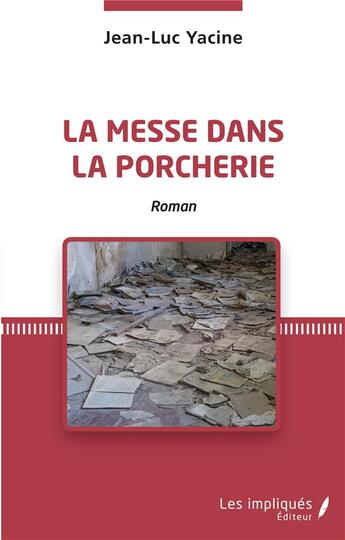 Couverture du livre « La messe dans la porcherie » de Jean-Luc Yacine aux éditions Les Impliques