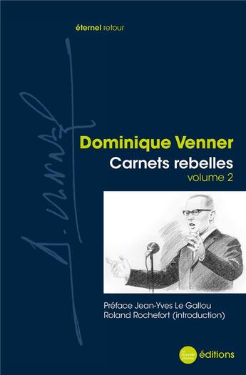 Couverture du livre « Carnets rebelles t.2 » de Dominique Venner aux éditions La Nouvelle Librairie