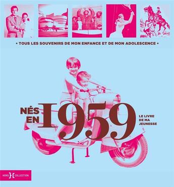Couverture du livre « Nés en 1959 : le livre de ma jeunesse » de Leroy Armelle et Laurent Chollet aux éditions Hors Collection