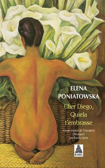 Couverture du livre « Cher Diego, Quiela t'embrasse » de Elena Poniatowska aux éditions Actes Sud