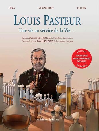 Couverture du livre « Louis Pasteur : une vie au service de la vie » de Laurent Seigneuret et Ceka et Maxime Schwartz aux éditions Sekoya