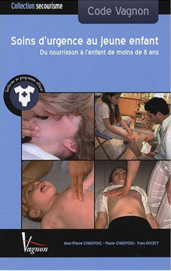 Couverture du livre « Soins D'Urgence Aux Jeunes Enfants (Les) 3e Edt  Arret Commercial 230209 » de Chaspoul aux éditions Vagnon