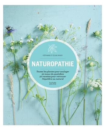 Couverture du livre « Naturopathie » de Rivier Stephanie aux éditions Hachette Pratique