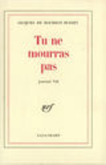 Couverture du livre « Journal - vii - tu ne mourras pas » de Bourbon Busset J D. aux éditions Gallimard (patrimoine Numerise)