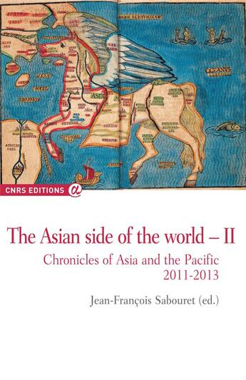 Couverture du livre « The asian side of the world t.2 ; chronicles of Asia and the Pacific, 2011-2013 » de Jean-Francois Sabouret aux éditions Cnrs
