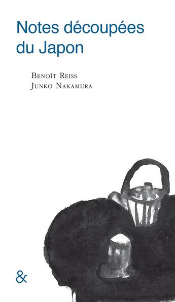 Couverture du livre « Notes découpées du japon » de Junko Nakamura et Benoit Reiss aux éditions Esperluete