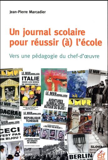 Couverture du livre « Un journal scolaire pour réussir (à) l'école » de Jean-Pierre Marcadier aux éditions Esf