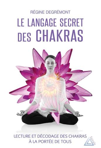 Couverture du livre « Le langage secret des chakras » de Regine Degremont aux éditions Ideo
