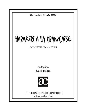 Couverture du livre « Harakiri à la française » de Germaine Planson aux éditions Art Et Comedie