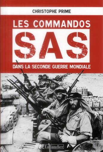 Couverture du livre « Les commandos SAS dans la seconde guerre mondiale » de Christophe Prime aux éditions Tallandier