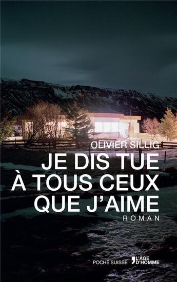 Couverture du livre « Je dis tue à tous ceux que j'aime » de Olivier Sillig aux éditions L'age D'homme