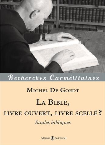 Couverture du livre « La Bible, livre ouvert, livre scellé ? » de Michel De Goedt et Didier-Marie Golay aux éditions Carmel