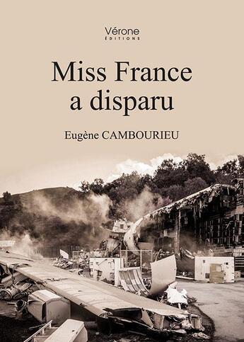 Couverture du livre « Miss France a disparu » de Eugene Cambourieu aux éditions Verone