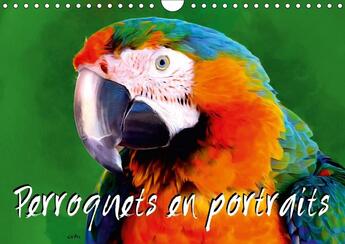Couverture du livre « Perroquets en portraits calendrier mural 2018 din a4 horizon - serie de 12 creations original » de Sudpastel aux éditions Calvendo