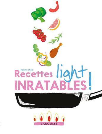 Couverture du livre « 200 recettes light inratables ! » de Noemie Strouk aux éditions Larousse