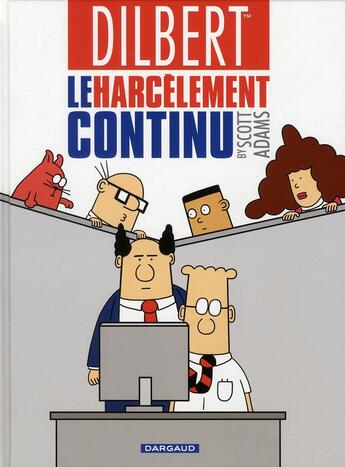 Couverture du livre « Dilbert Tome 2 : le harcèlement continu » de Scott Adams aux éditions Dargaud