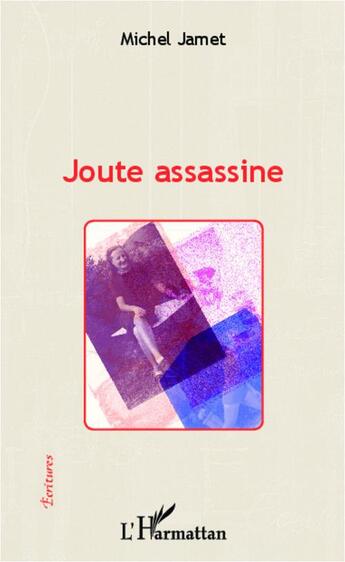 Couverture du livre « Joute assassine » de Michel Jamet aux éditions L'harmattan