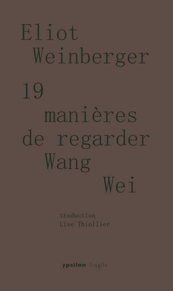 Couverture du livre « 19 manières de regarder Wang Wei » de Eliot Weinberger aux éditions Ypsilon