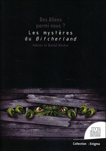 Couverture du livre « Des aliens parmi nous ? les mystères de Bitcherland » de Fabrice Kircher aux éditions Jmg