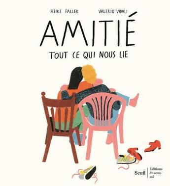 Couverture du livre « Amitié : tout ce qui nous lie » de Valerio Vidali et Heike Faller aux éditions Editions Du Sous Sol