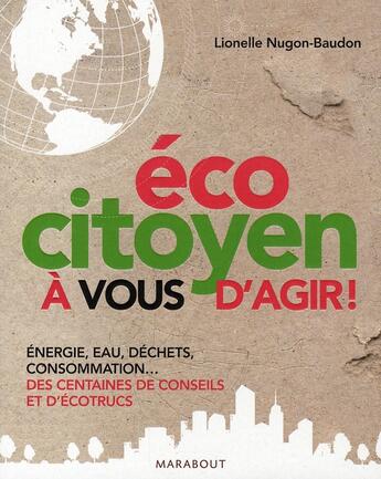Couverture du livre « Éco-citoyen, à vous d'agir » de Nugon-Baudon-L aux éditions Marabout