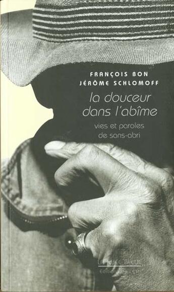 Couverture du livre « La douceur dans l'abime » de Bon aux éditions La Nuee Bleue