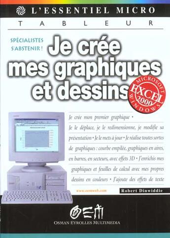 Couverture du livre « Je Cree Mes Tableaux Et Graphiques Avec Excel 2000 » de Robert Dinwiddie aux éditions Osman Eyrolles Multimedia