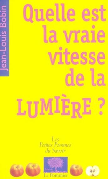 Couverture du livre « Quelle est la vraie vitesse de la lumiere ? » de Jean-Louis Bobin aux éditions Le Pommier